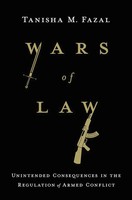 Wars Of Law | Unintended Consequences In The Regulation Of Armed Conflict | Buch