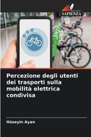 Percezione Degli Utenti Dei Trasporti Sulla Mobilità Elettrica Condivisa Ayan