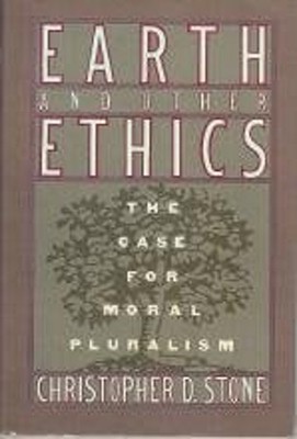 Earth and Other Ethics : The Case for Moral Pluralism Christopher