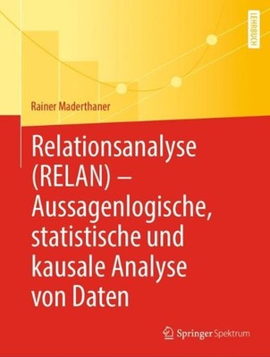 Relationsanalyse (RELAN) - Aussagenlogische, statistische und kausale Analyse vo