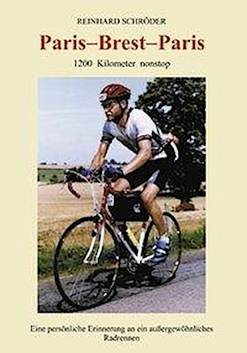 Thumbnail - Paris - Brest - Paris: 1200 Km Nonstop, Eine Persönliche Eri ...