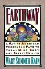 Earthway: A Native American Visionary's Path to Total Mind, Body, a - ACCEPTABLE