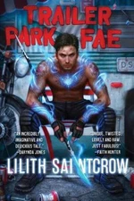 Trailer Park Fae (Gallow and Ragged, 1), Saintcrow, Lilith,