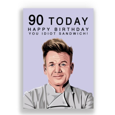 GORDON RAMSAY KARTE ZUM 90. GEBURTSTAG | LUSTIGE KARTE ZUM 90. GEBURTSTAG