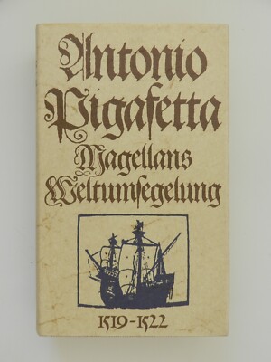 Antonio Pigasetta Magellans Weltumsegelung Fernando Magellan Buch