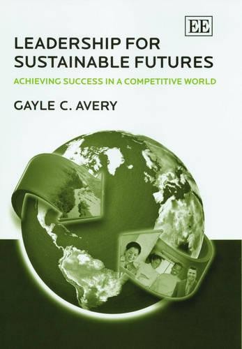 Leadership for Sustainable Futures – Achieving Success in a Competitive World