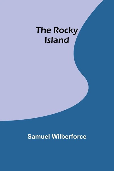 Samuel Wilberforce | The Rocky Island | Taschenbuch | Englisch (2023)-image