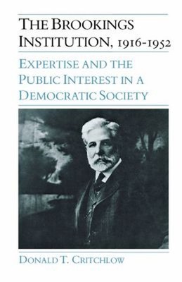The Brookings Institution, 1916-1952 : Expertise and the Public I