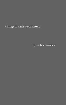 Things I Wish You Knew | Poems, Letters and Text to Honor All the Broken Hearts