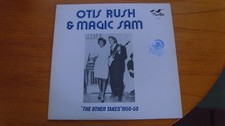 Otis Rush and Magic Sam-The Other Takes 1956-68 Flyright Mono 1980 LP
