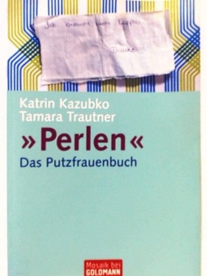 ''Perlen'' - Das Putzfrauenbuch Kazubko, Katrin und Tamara Trautner: