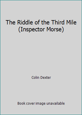 The Riddle of the Third Mile (Inspector Morse) by Colin Dexter