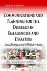 Communications and Planning for the Disabled in Emergencies and Disasters: Considerations and Effective Practice by Nova Science Publishers Inc (Hardback, 2014)