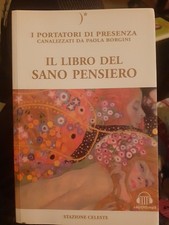 IL LIBRO DEL SANO PENSIERO. I PORTATORI DI PRESENZA CANALIZZATI DA P. BORGINI(c5