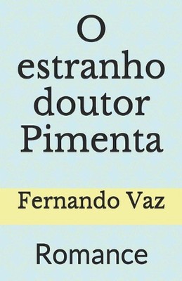 O estranho doutor Pimenta: Romance by Fernando Vaz (Portuguese) Paperback Book