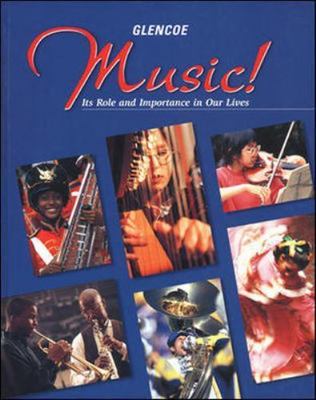 Music!: Its Role & Importance in Our Lives, Student Edition by McGraw Hill