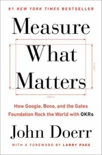 Measure What Matters: How Google, Bono, and t- 0525536221, hardcover, John Doerr