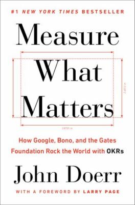 Measure What Matters: How Google, Bono, and the Gates Foundation (0525536221)