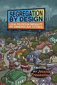 Segregation by Design: Local Politics and Inequalit... | Buch | Zustand sehr gut
