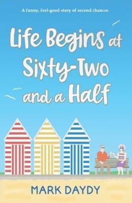 Mark Daydy Life Begins at Sixty-Two and a Half (Paperback) (UK IMPORT)