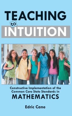 TEACHING TO INTUITION: CONSTRUCTIVE IMPLEMENTATION OF THE By Edric Cane *VG+*