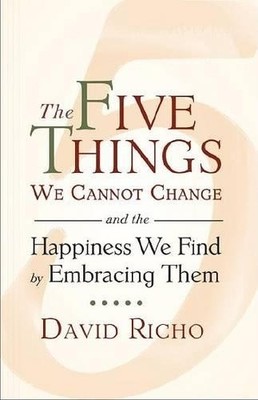 The Five Things We Cannot Change: And ..., Richo, David