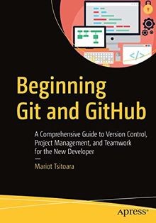 Beginning Git and GitHub: A Comprehensive Guide to ... | Buch | Zustand sehr gut
