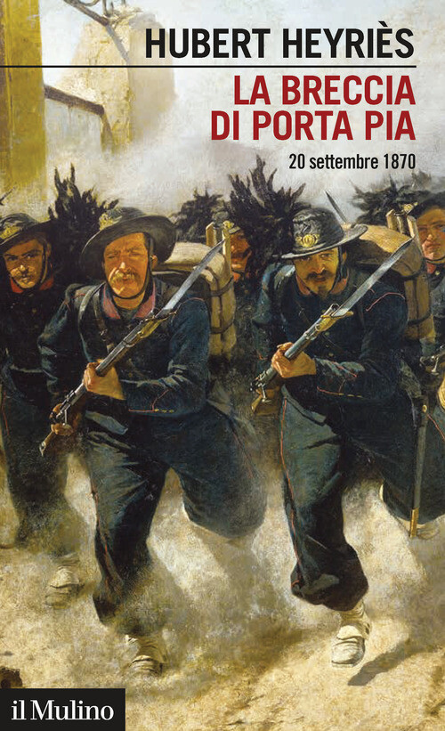Breccia Di Porta Pia. 20 Settembre 1870 - Hubert Heyriès - 2020