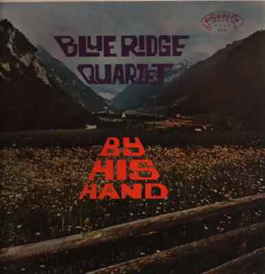 The Blue Ridge Quartet By His Hand Sing Vinyl LP