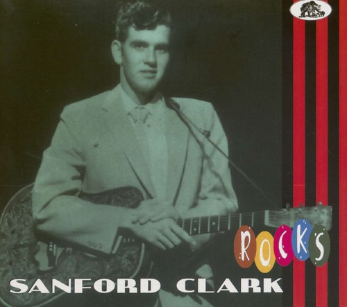 Sanford Clark - Sanford Clark - Rocks (CD) - Rock & Roll - Bild 2 von 7