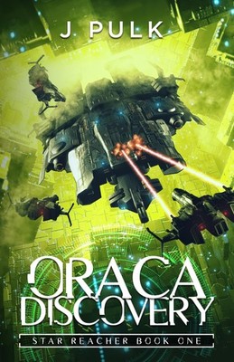 Oraca Discovery: A Space Opera Adventure (Star Reacher Book 1)