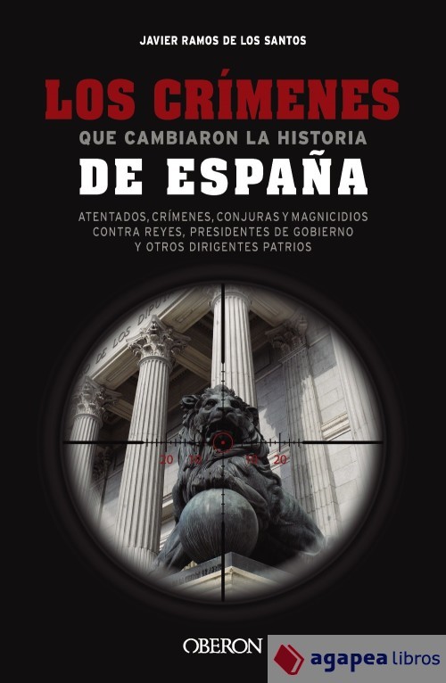 Los crímenes que cambiaron la historia de España. NUEVO. ENVÍO URGENTE (Librería