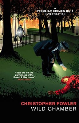 Bryant & May - Wild Chamber: (Bryant & May 14) by Fowler, Christopher Book The