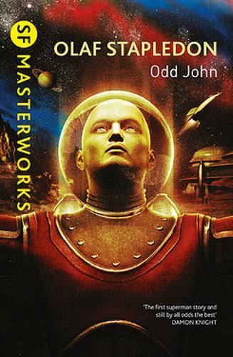 Odd John (S.F. MASTERWORKS) by Olaf Stapledon, New Book