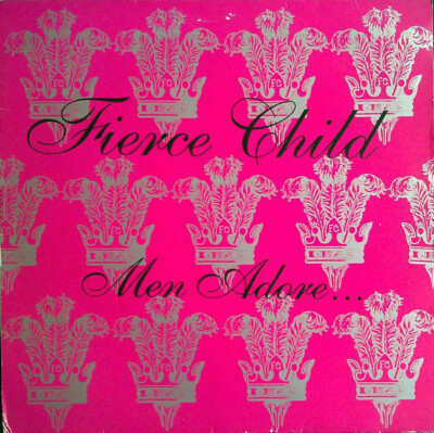 Fierce Child - Men Adore... (12'')