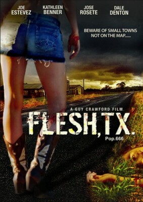 Flesh, TX, Good DVD, Joe Estevez,Kathleen Benner,Jose Rosete,Dale Denton, Guy Cr