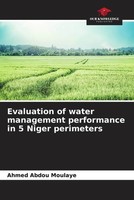 Ahmed Abdou Moulaye | Evaluation Of Water Management Performance In 5 Niger...