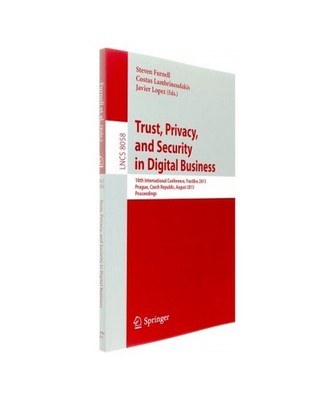 Trust, Privacy, and Security in Digital Business: 10th International Conference,