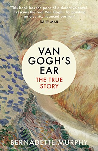 Van Gogh's Ear: The True Story,Bernadette Murphy