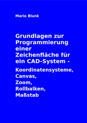 Buch: Grundlagen zur Programmierung einer Zeichenfläche für ein CAD-System