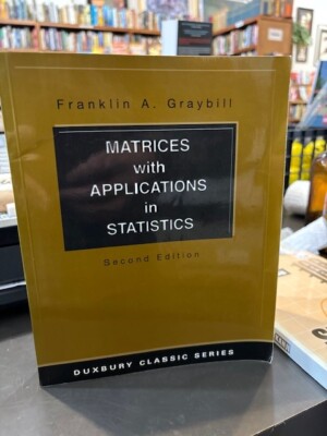 Matrices with Applications in Statistics 2nd ed. FRANKLIN A. GRAYBILL 0534401317