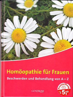 Homöopathie für Frauen - Beschwerden und Behandlung A-Z