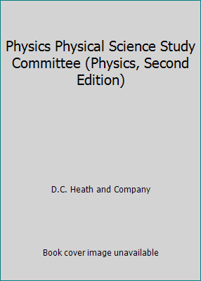 Physics Physical Science Study Committee (Physics, Second Edition)