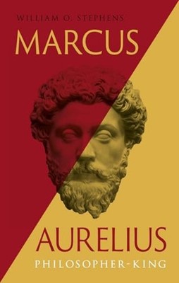 Marcus Aurelius : Philosopher-King - Hardcover NEW William O. Step 2025