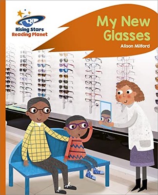 Reading Planet - My New Glasses - Orange: Rocket Phonics By Alis