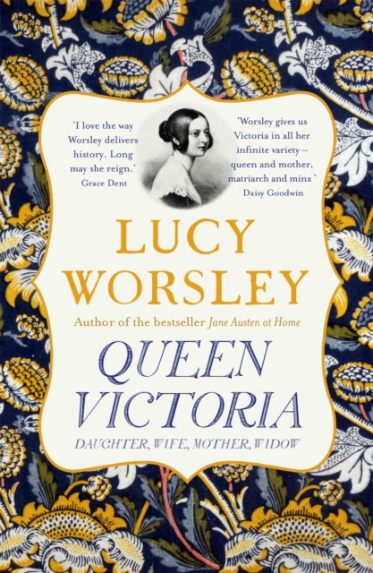 Queen Victoria Daughter, Wife, Mother, Widow by Lucy Worsley (Paperback Book)