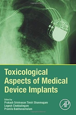 			Toxicological Aspects of Medical Device Implants by Shanmugam, Chokk New.=		