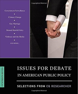 ISSUES FOR DEBATE IN AMERICAN PUBLIC POLICY: SELECTIONS By C Q Researcher *VG+*