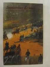 September Echoes: The Maryland Campaign of 1862 : the places, the battles, the r