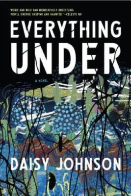 Everything Under: A Novel - Paperback By Johnson, Daisy - GOOD